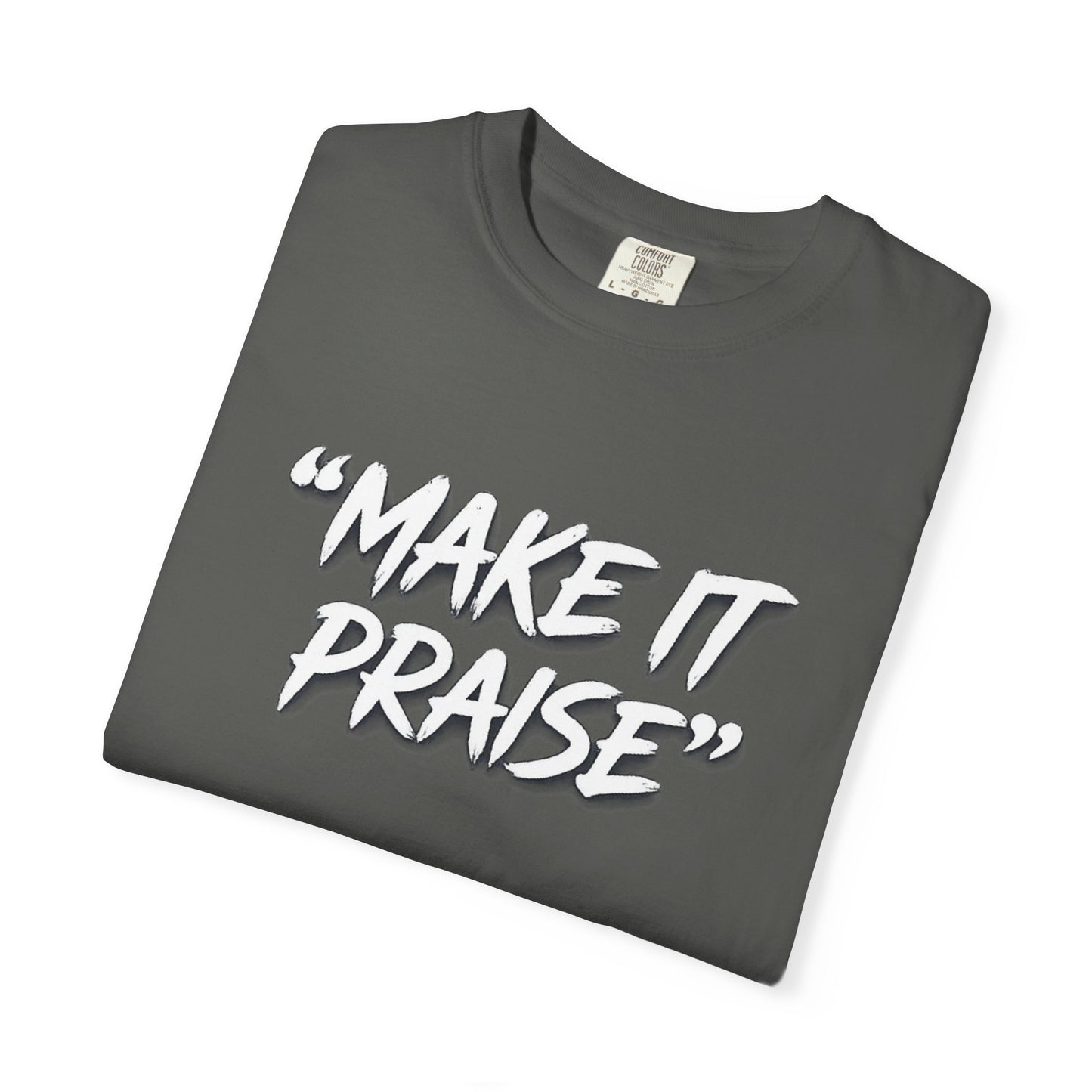 "Make It Praise" Graphic T-Shirt – Dance All Night Gospel Streetwear