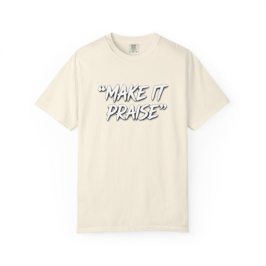 "Make It Praise" Graphic T-Shirt – Dance All Night Gospel Streetwear