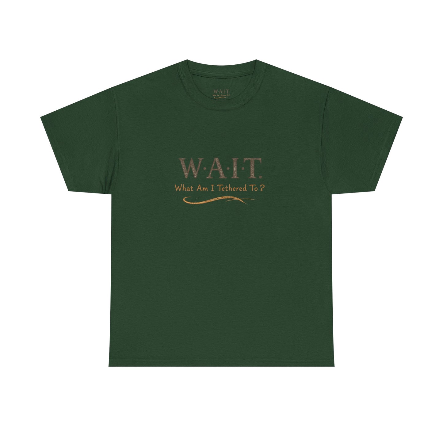 W.A.I.T. Tee — "What Am I Tethered To?" Inspirational Graphic T-Shirt
