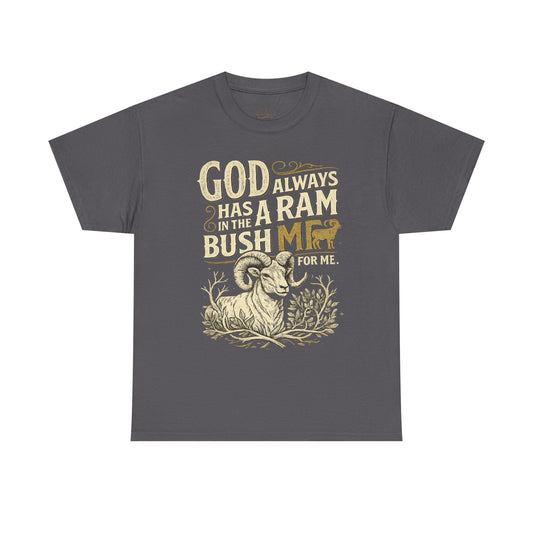 Ram in the Bush T-Shirt — "God Always Has a Ram in the Bush for Me" Christian Faith Tee
