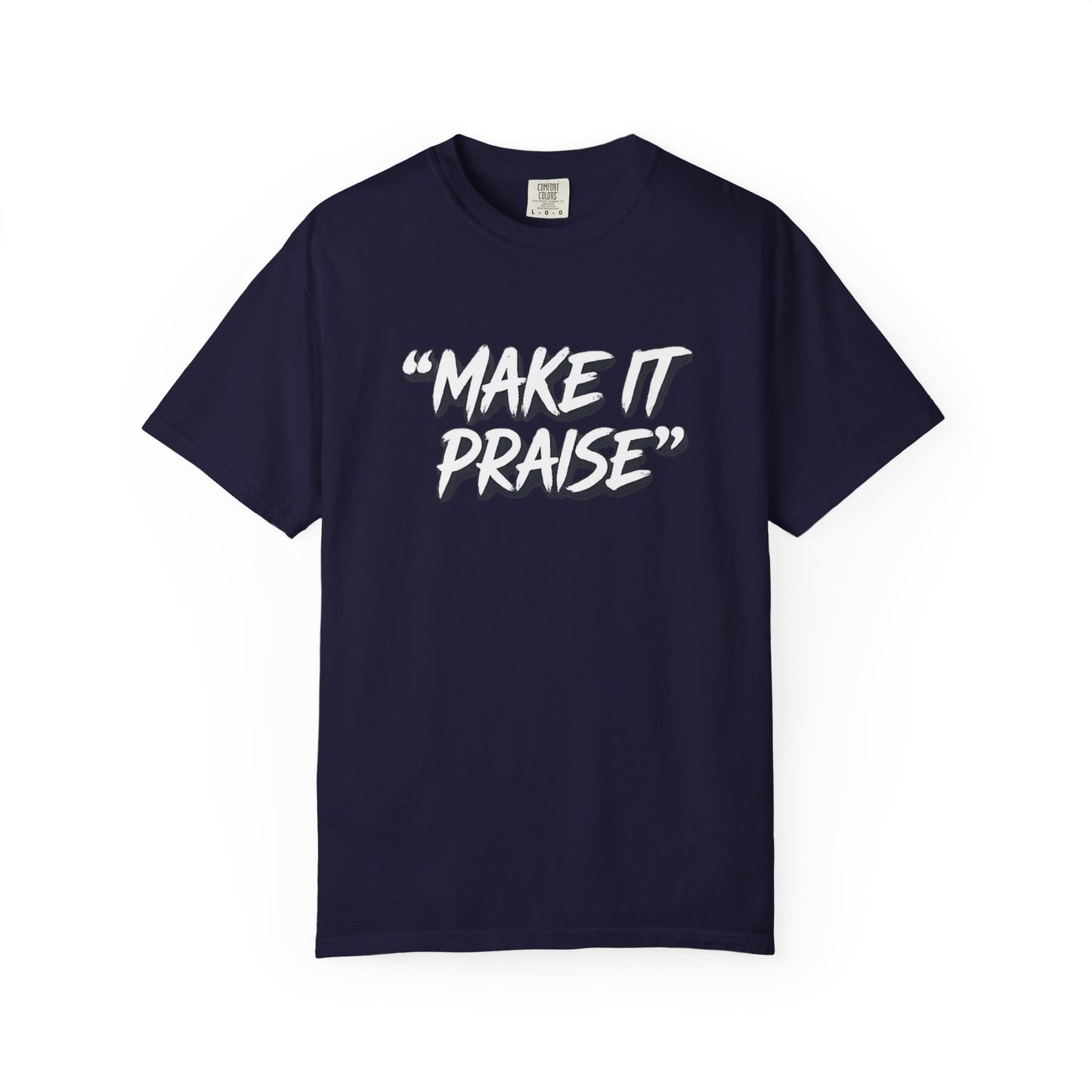 "Make It Praise" Graphic T-Shirt – Dance All Night Gospel Streetwear