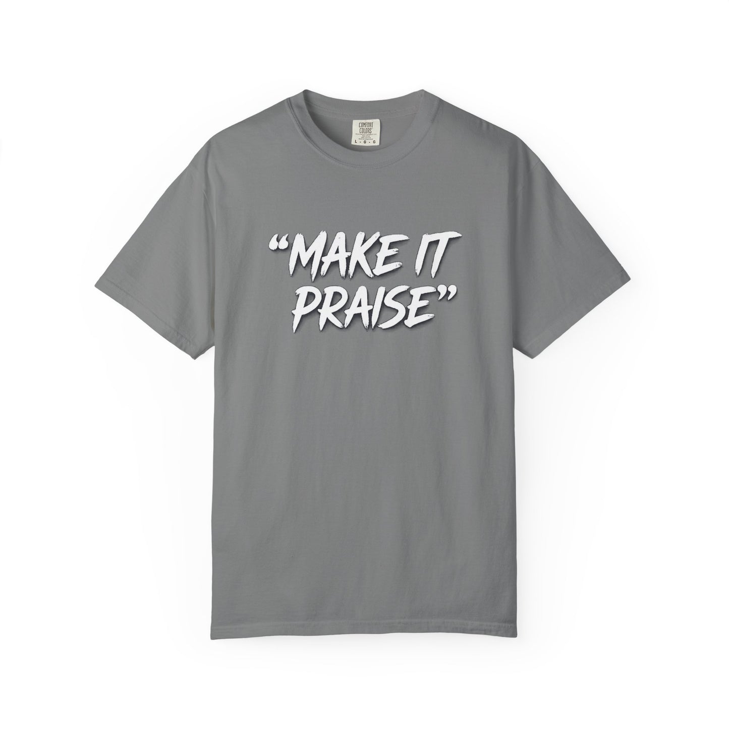 "Make It Praise" Graphic T-Shirt – Dance All Night Gospel Streetwear