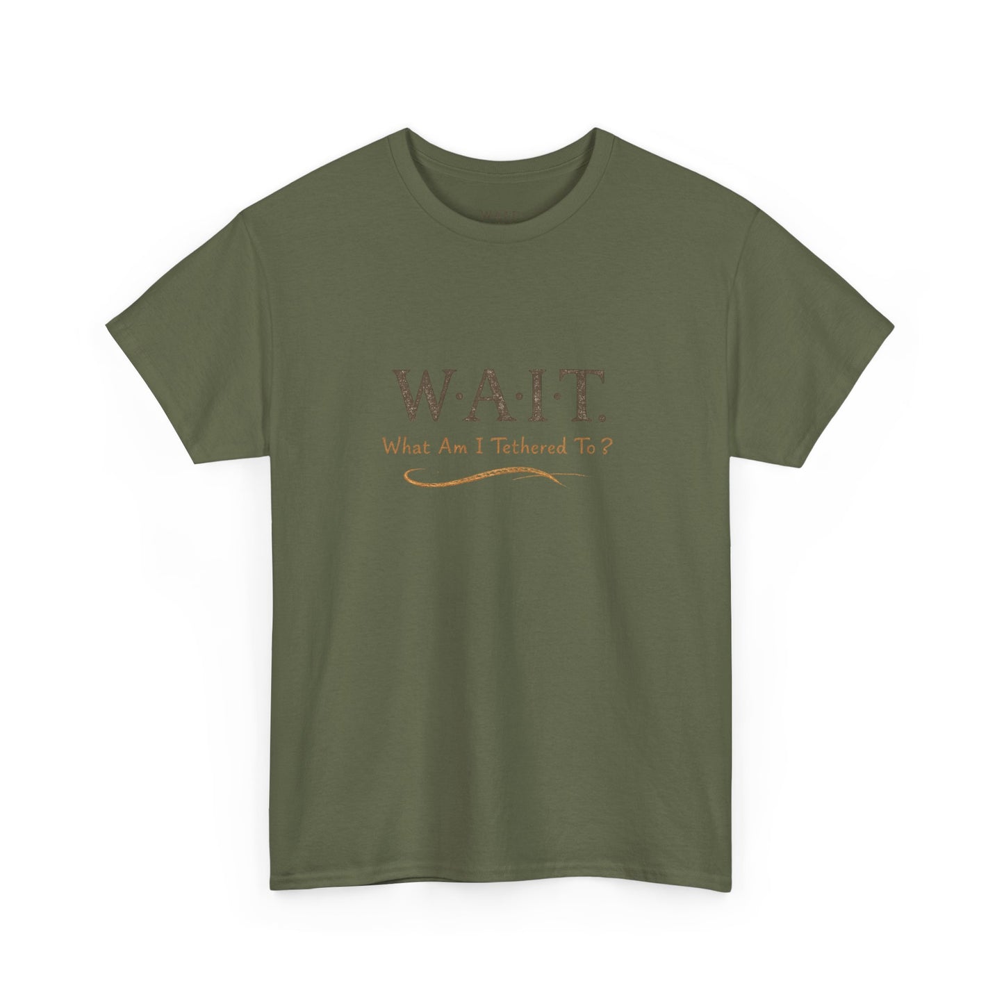 W.A.I.T. Tee — "What Am I Tethered To?" Inspirational Graphic T-Shirt
