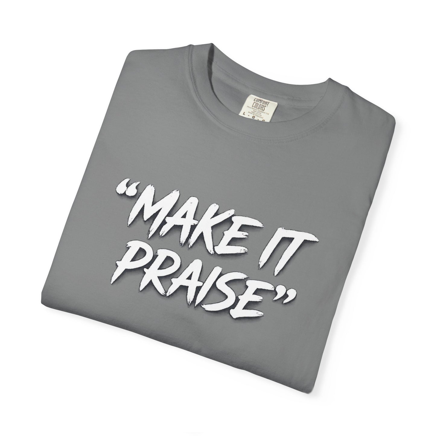 "Make It Praise" Graphic T-Shirt – Dance All Night Gospel Streetwear