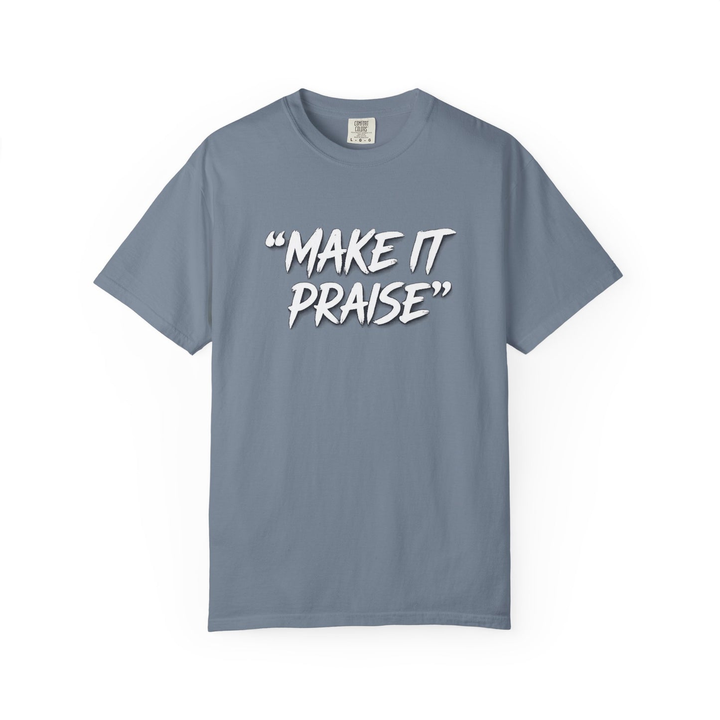 "Make It Praise" Graphic T-Shirt – Dance All Night Gospel Streetwear