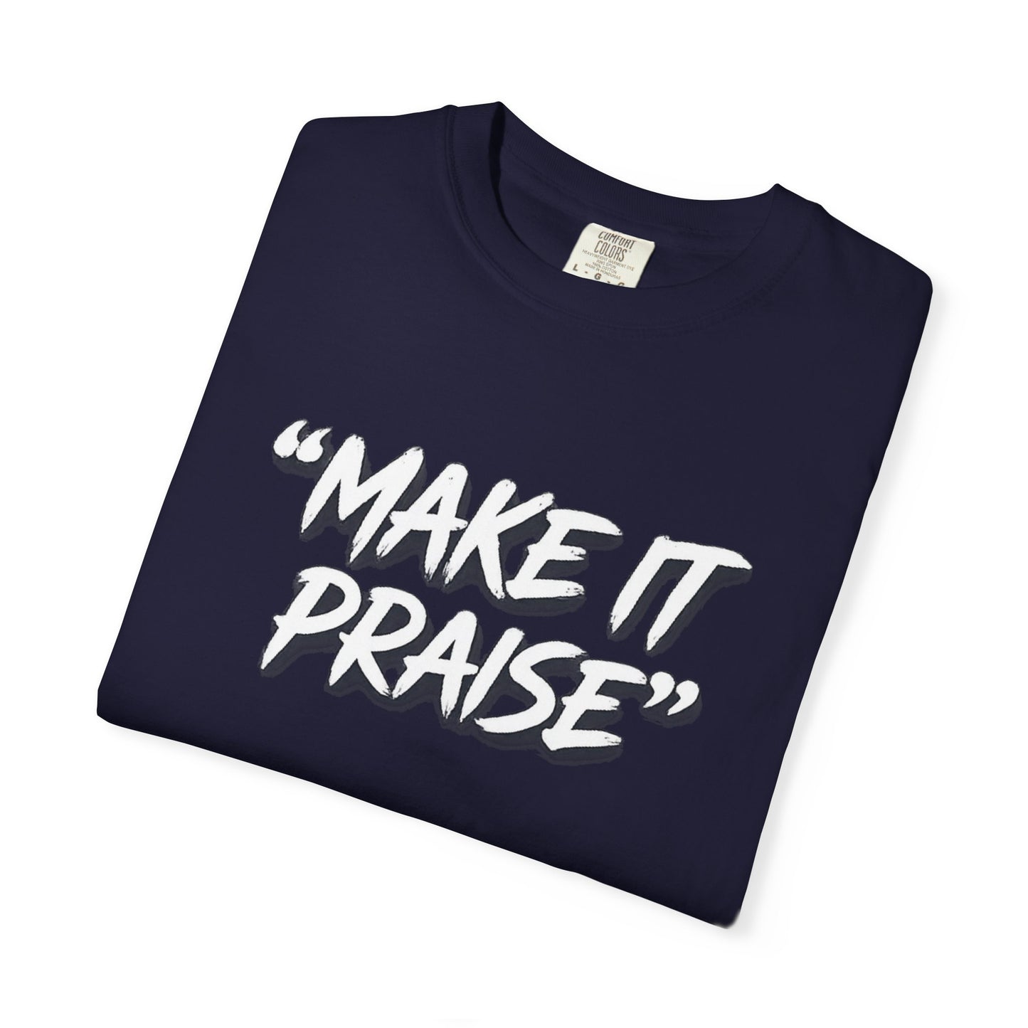 "Make It Praise" Graphic T-Shirt – Dance All Night Gospel Streetwear